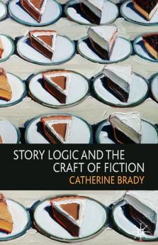 Story Logic and the Craft of Fiction