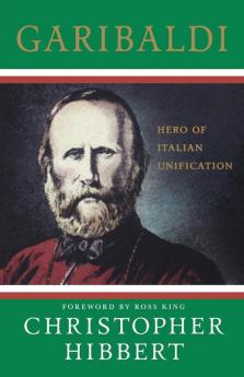 Garibaldi: Hero of Italian Unification: Hero of Italian Unification