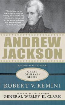 Andrew Jackson: Lessons in Leadership (Great Generals)