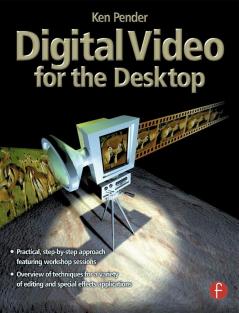 Digital Video for the Desktop