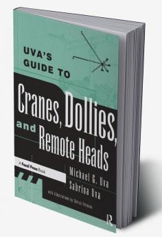 Uva's Guide To Cranes Dollies and Remote Heads