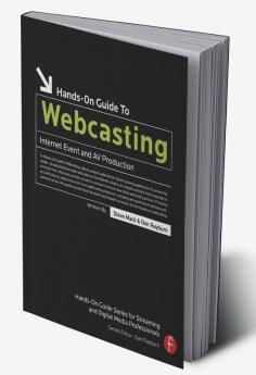 Hands-On Guide to Webcasting