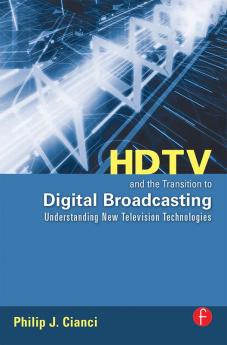 HDTV and the Transition to Digital Broadcasting