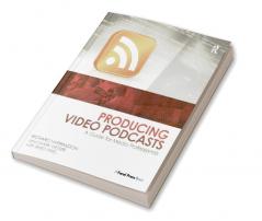 Producing Video Podcasts