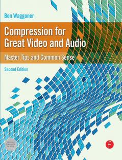 Compression for Great Video and Audio
