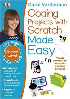 Coding Projects With Scratch Made Easy Ages 8-12 (Key Stage 2): Beginner Level Scratch Computer Coding Exercises (Made Easy Workbooks)