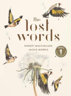 The Lost Words Rediscover our natural world with this spellbinding book