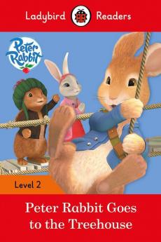 Peter Rabbit : Goes to the Treehouse : L