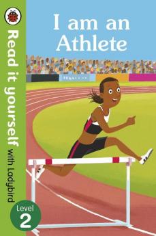 I am an Athlete – Read It Yourself with Ladybird Level 2