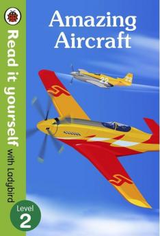 Amazing Aircraft – Read It Yourself with Ladybird Level 2