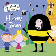 Ben and Holly's Little Kingdom: Honey Bees Board Book (Ben & Holly's Little Kingdom) [Board book] Penguin UK