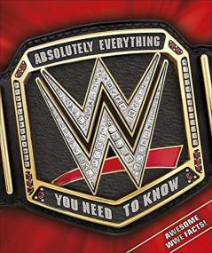 WWE Absolutely Everything You Need to Kn