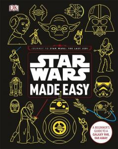 Star Wars Made Easy: A Beginner's Guide to a Galaxy Far Far Away (DK Bilingual Visual Dictionary)