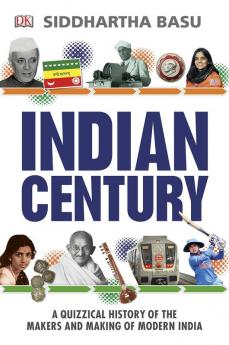 Indian Century: A Quizzical History of the Makers and Making of Modern India