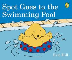 Spot Goes to the Swimming Pool [Board book] Hill Eric