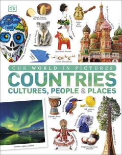 Our World in Pictures: Countries Cultures People & Places