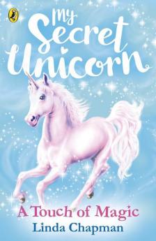 My Secret Unicorn: A Touch of Magic