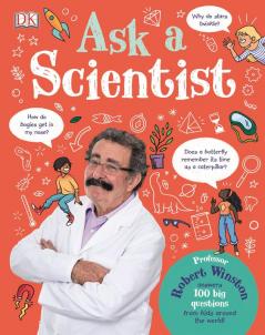 Ask A Scientist Professor Robert Winston Answers 100 Big Questions from Kids Around the World! [Hardcover] Winston Robert [Hardcover] Winston Robert