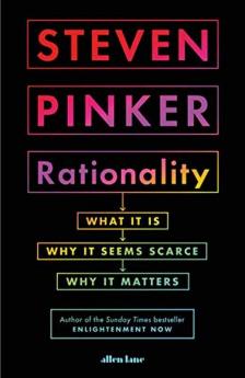 Rationality: What It Is Why It Seems Scarce Why It Matters