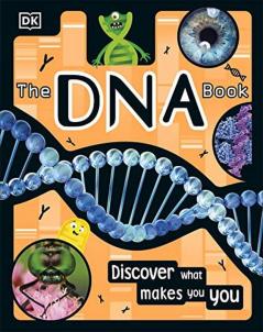 The DNA Book: Discover what makes you yo