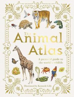 The Animal Atlas: A Pictorial Guide to t