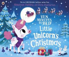 Ten Minutes to Bed Little Unicorn's Christmas