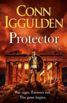 Protector: The Sunday Times bestseller that 'Bring[s] the Greco-Persian Wars to life in brilliant detail. Thrilling' DAILY EXPRESS (Athenian 2)