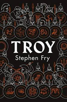 Troy: Our Greatest Story Retold (Stephen Fry’s Greek Myths)