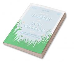 RHS How to Garden the Low-carbon Way