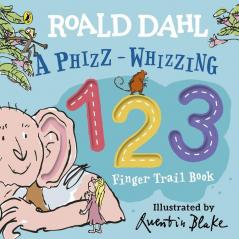 Roald Dahl: A Phizz-Whizzing 123 Finger Trail Book