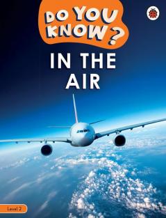 Do You Know? Level 2 - In the Air