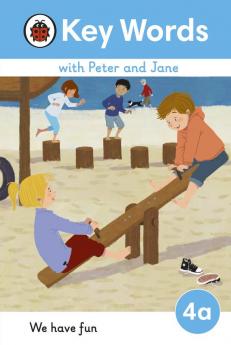 Key Words with Peter and Jane Level 4a – We Have Fun!