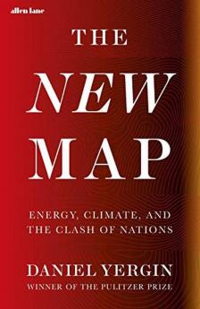 The New Map: Energy Climate and the Clash of Nations