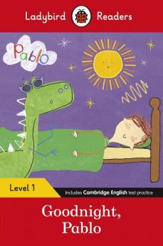 Ladybird Readers Level 1 - Pablo - Goodnight Pablo (ELT Graded Reader)