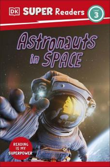 DK Super Readers Level 3 Astronauts in Space