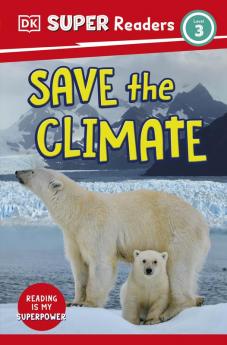 DK Super Readers Level 3 Save the Climate