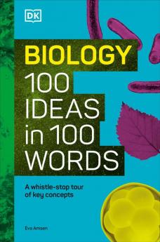 The Science Museum Biology 100 Ideas in 100 Words