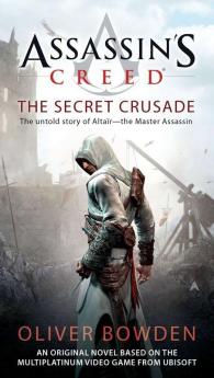 Assassin's Creed : The Secret Crusade :