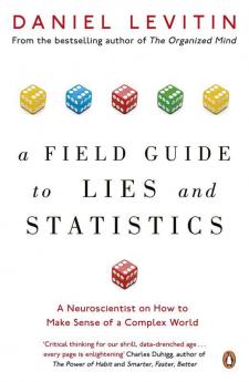 A Field Guide to Lies and Statistics