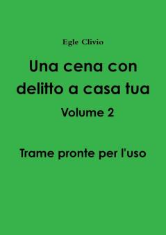 Una cena con delitto a casa tua  Volume 2 - Trame pronte per l'uso