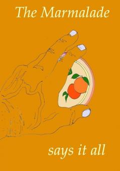 THE MARMALADE SAYS IT ALL