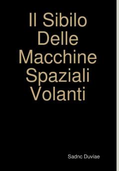 Il Sibilo Delle Macchine Spaziali Volanti