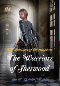 The Outlaws of Nottingham: The Warriors of Sherwood. Book I