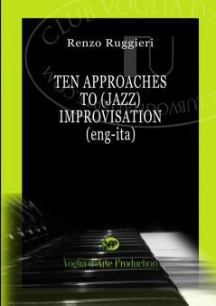 Ten Approaches to (Jazz) Improvisation (ENG-ITA)