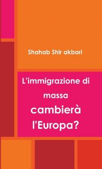L'immigrazione di  massa cambierà  l'Europa?