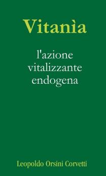 Vitanìa l'azione vitalizzante endogena