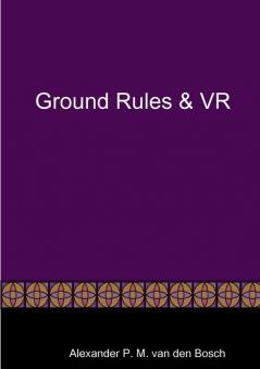 Ground Rules & VR