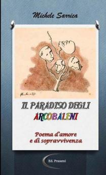 IL PARADISO DEGLI ARCOBALENI (Poema d'amore e di sopravvivenza)