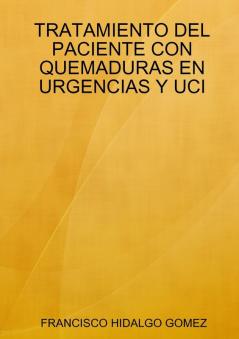 TRATAMIENTO DEL PACIENTE CON QUEMADURAS EN URGENCIAS Y UCI