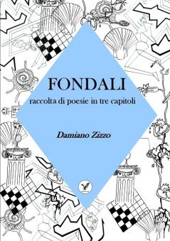 Fondali raccolta di poesie in tre capitoli